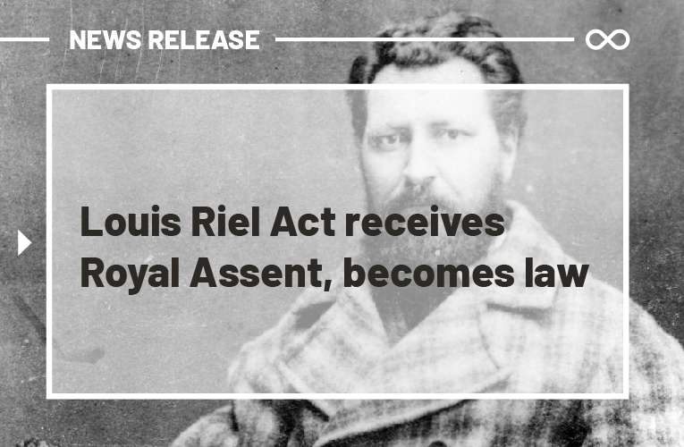 Louis Riel Act Receives Royal Assent Becomes Law Manitoba M Tis