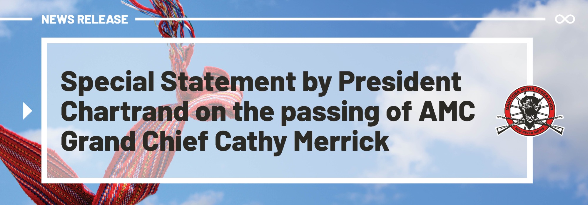 Special Statement by President Chartrand on the passing of AMC Grand Chief Cathy Merrick