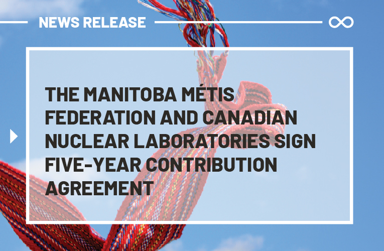 The Manitoba Métis Federation And Canadian Nuclear Laboratories Sign ...